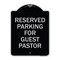 Signmission Reserved Parking for Guest Pastor Heavy-Gauge Aluminum Architectural Sign, 24" x 18", BS-1824-23102 A-DES-BS-1824-23102 - alternate 1